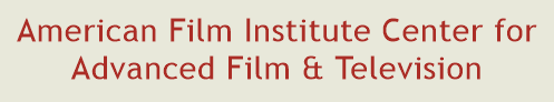 American Film Institute Center for Advanced Film & Television